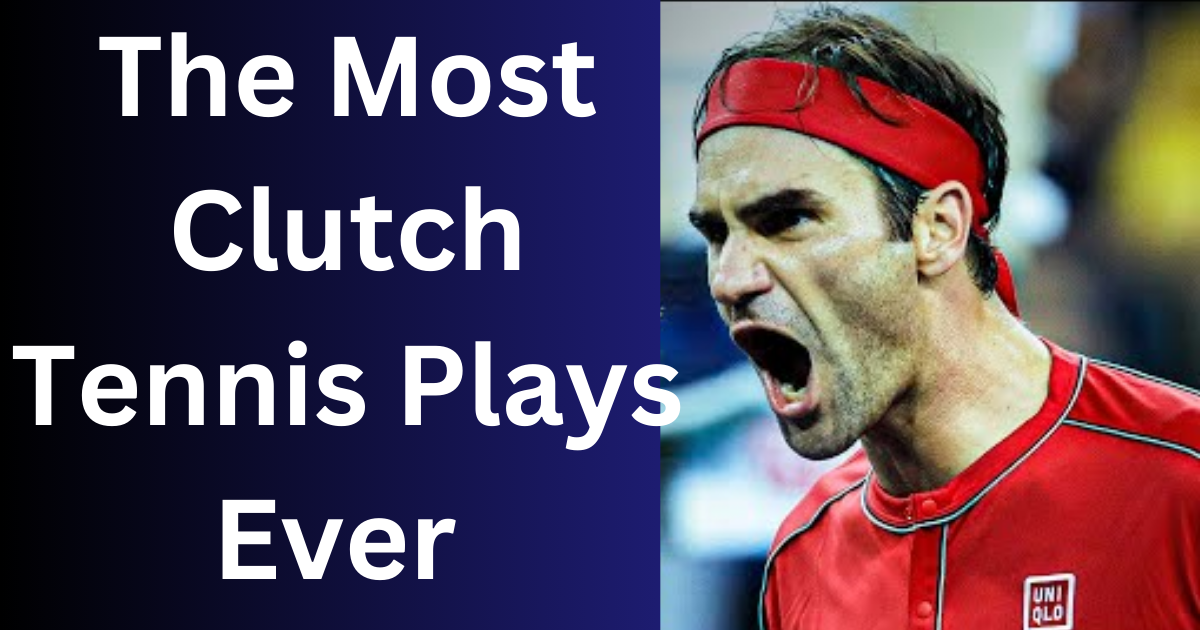 The Most Clutch Tennis Plays Ever Highlights