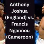 Anthony Joshua (England) vs. Francis Ngannou (Cameroon)