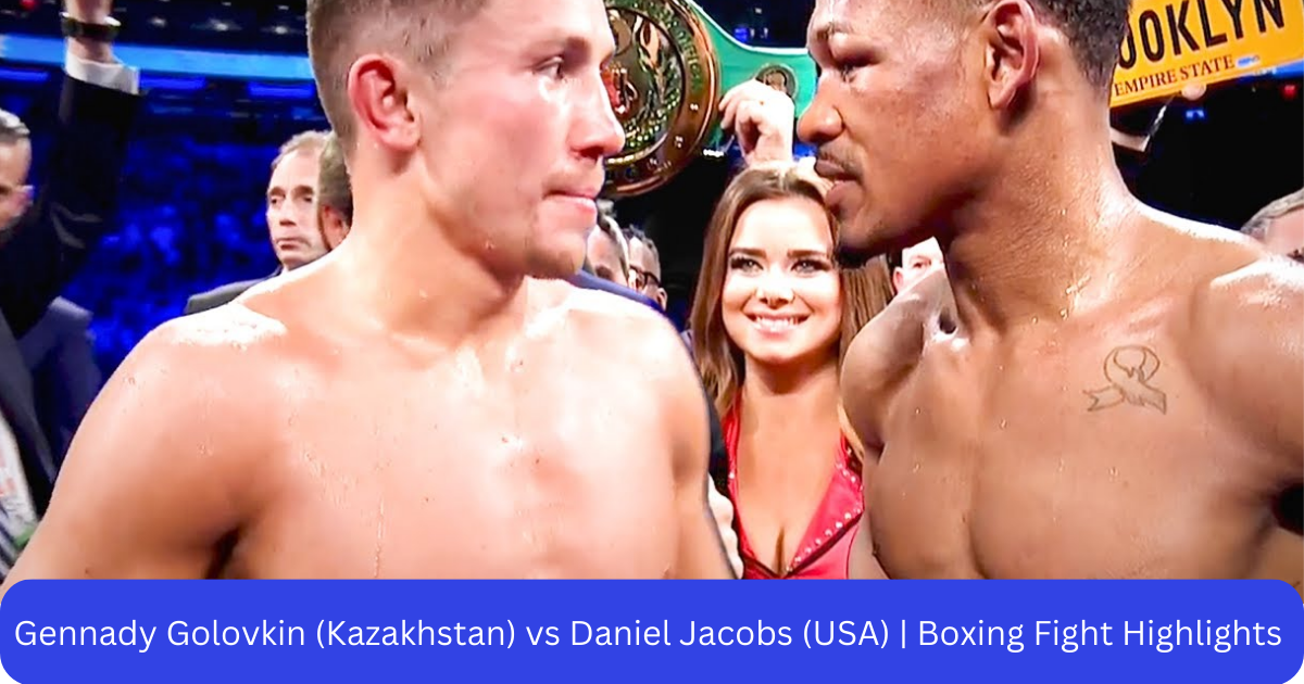 Gennady Golovkin (Kazakhstan) vs Daniel Jacobs (USA) | Boxing Fight Highlights