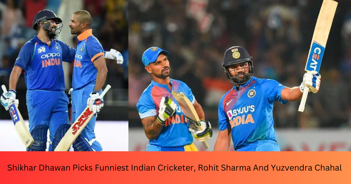 Shikhar Dhawan Picks Funniest Indian Cricketer, Rohit Sharma और युजवेंद्र चहल को झिड़क दिया गया