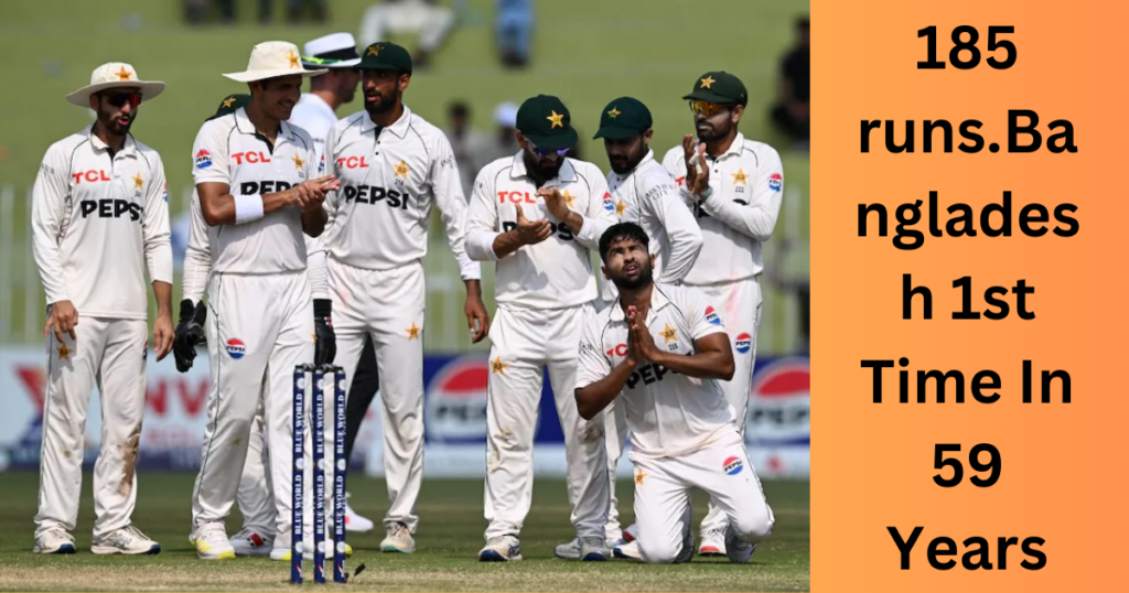 185 runs.Bangladesh 1st Time In 59 Years: Pakistan vs Bangladesh