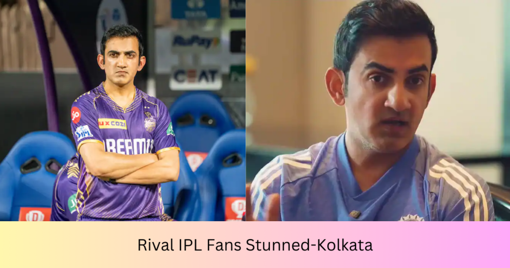 Sports news,Rival IPL Fans Stunned-Kolkata Knight Riders Announce Gautam Gambhir