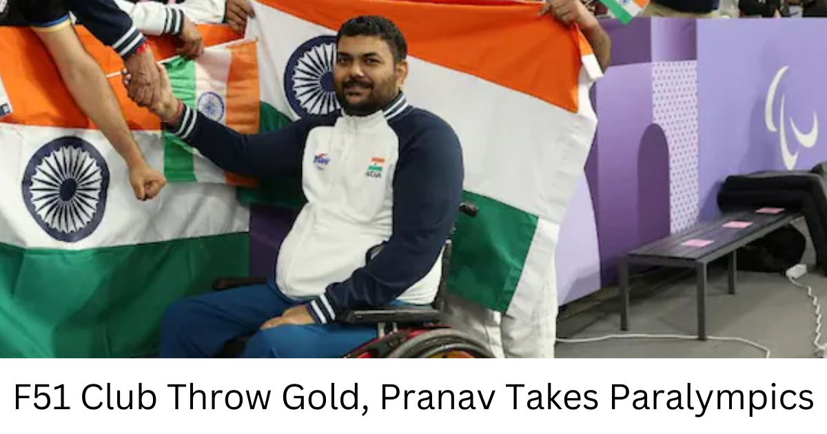 F51 Club Throw Gold, Pranav Takes Paralympics 2024 Silver,,Dharambir Smashes,, हिंदी न्यूज़