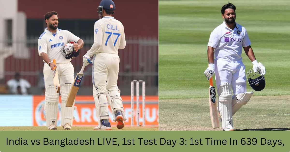 sports news,India vs Bangladesh LIVE, 1st Test Day 3: 1st Time In 639 Days, Rishabh Pant Does A 'Special