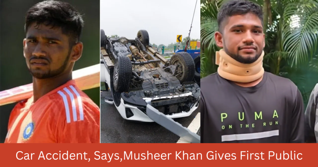 Sports news,Car Accident, Says,Musheer Khan Gives First Public Statement After