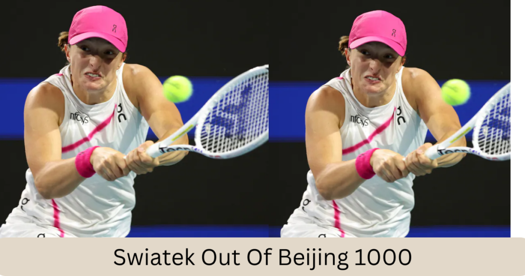 sports news'Personal Matters,Top-ranked Swiatek Out Of Beijing 1000