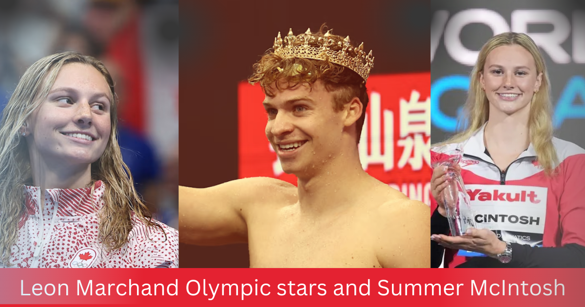 Leon Marchand Olympic stars and Summer McIntosh named World Aquatics Swimmers